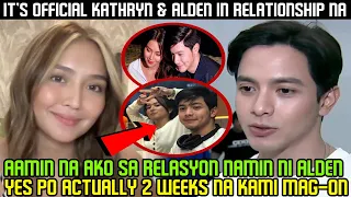 KATHRYN Bernardo INAMIN na ang RELASYON nila ALDEN Richards na 2 WEEKS na Ngayon!