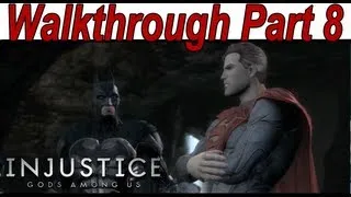 Injustice Gods Among Us - Walkthrough Part 8/9 Story Mode【No Commentary Gameplay HD】