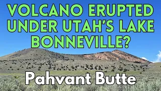 A Volcano Explosively Erupted Under Utah's Ancient Lake Bonneville?  Pahvant Butte