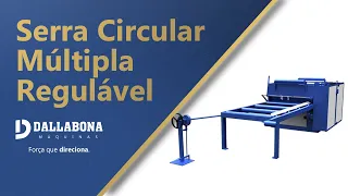 DALLABONA MÁQUINAS | SERRA CIRCULAR MÚLTIPLA REGULÁVEL