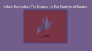 Kalush Orchestra & The Rasmus - In The Shadows of Ukraine (SLOWED & Tiktok.ver)