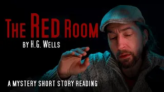 "The Red Room" - a mystery #shortstory reading by H.G. Wells