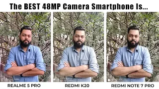 Realme 5 Pro Vs Redmi K20 Vs Redmi Note 7 Pro ⚡ 48mp Camera Comparison!