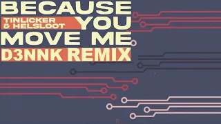 Tinlicker & Helsloot - because you move me - D3nnK Electro Groove Remix 2023