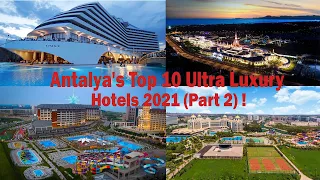 Antalya's Top 10 Ultra Luxury Hotels 2021 (Part 2) !