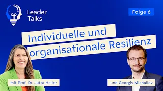# 06 LeaderTalks – Individuelle und organisationale Resilienz– Interview mit Prof. Dr. Jutta Heller