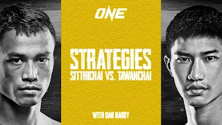 ONE CHAMPIONSHIP STRATEGIES WITH DAN HARDY - SITTHICHAI VS. TAWANCHAI, BATTLEGROUND III