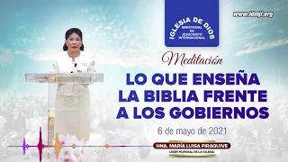 Meditación: Lo que enseña la Biblia frente a los gobiernos, 06 mayo 2021, Hna. María Luisa Piraquive