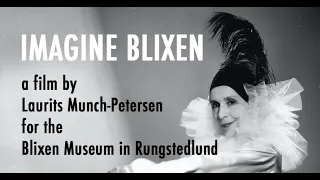 "IMAGINE BLIXEN" - a documentary by Laurits Munch-Petersen