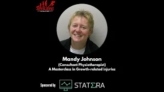 Dr Amanda Johnson (Consultant Physiotherapist): A Masterclass in Growth-related injuries