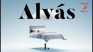 Élethosszabbítók: Alvás 1