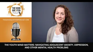 The Youth Mind Matters: Navigating Adolescent Anxiety, Depression, and Other Mental Health Problems