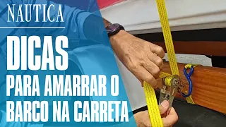 Dicas para amarrar o barco na carreta com segurança | NÁUTICA