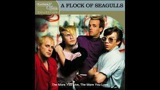 The More You Live, The More You Love - A Flock Of Seagulls (1984) audio hq