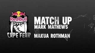 Match Up: Mark Mathews VS Makua Rothman - Red Bull Cape Fear 2015