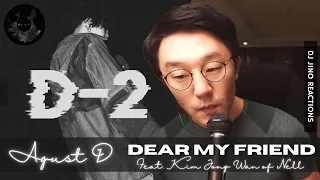 DJ REACTION to KPOP - AGUST D D-2 DEAR MY FRIEND FEAT. KIM JONG WAN OF NELL