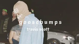 goosebumps - travis scott (slowed + reverb) [without kendrick lamar]