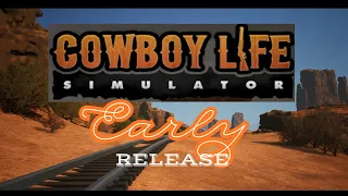 Sneak Peak!! "Cowboy Life Simulator" gameplay early release