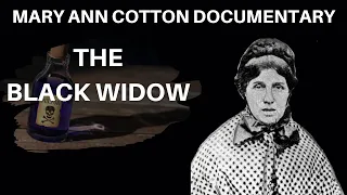 Serial Killer Documentary: Mary Ann Cotton (The Black Widow)