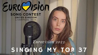 SINGING My Eurovision 2023 Top 37