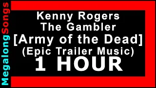 Kenny Rogers - The Gambler [Army of the Dead] [Epic Trailer Music] (Felix Seito) 🔴 [1 HOUR] ✔️
