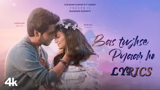 Bas Tujhse Pyaar Ho Lyrics Video | Armaan Malik, Rochak Kohli, Kumaar, Vedika Pinto | Lyricsilly