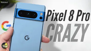 Google Pixel 8 Pro - CRAZY! Google
