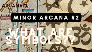 "What Are Symbols??" - Minor Arcana Series #2 (micro-lecture)