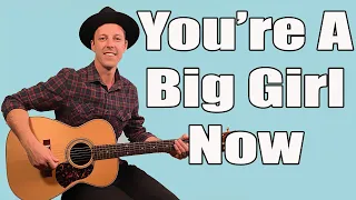 Bob Dylan You're A Big Girl Now Guitar Lesson + Tutorial + TABS