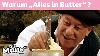 Woher kommt "Alles in Butter"? | Sprichwörter | DieMaus | WDR