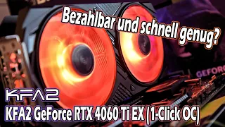 Da GEHT was! - KFA2 GeForce RTX 4060 Ti EX (1-Click OC) Test