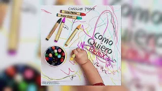 Christian Ponce ft. Ander Bock & Lizzy Parra - Como Quiero (Remix)