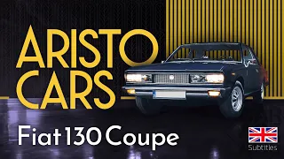 Aristo-Cars: Fiat 130 Coupe, the best one ever!  [Eng subs] #fiat #pininfarina