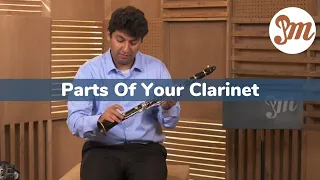 Getting To Know Your Clarinet - Lesson 4 : Parts Of Your Clarinet