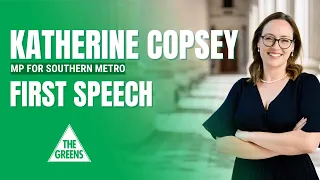 Katherine Copsey MLC for Southern Metro - First Speech