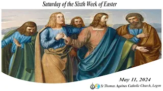 Saturday of the Sixth Week of Easter(11/05/24)