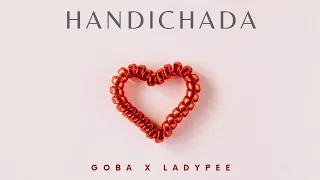 GOBA MACOWBOY x LADY PEE- HANDICHADA (PRODUCED BY WEBBER).