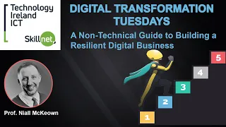 Digital Transformation Tuesdays - A Non-Technical Guide to Building a Resilient Digital Business