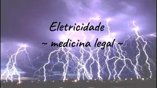 Eletricidade  -  Medicina Legal
