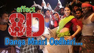 Danga Maari Oodhari || 8D || Surrounding effect song || USE HEADPHONES 🎧 || Anegan || kuthu songs 😇👈