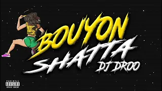 DJ DROO - SHATTA / BOUYON MIX (2023)