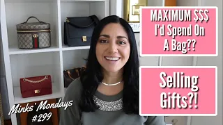 MINKS’ MONDAY Q&A #299 | MAXIMUM I’d pay for a bag? Selling gifts?