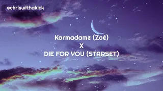 Karmadame (Zoé) x DIE FOR YOU (STARSET) Mashup