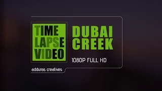 Dubai Creek Timelapse | 4K | Dubai Timelapse | Dubai Hyperlapse | Dubai Flow Motion | Traditional