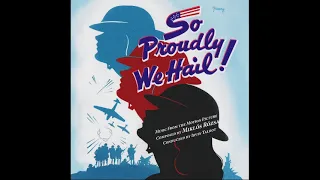 So Proudly We Hail - A Suite (Miklós Rózsa - 1943)