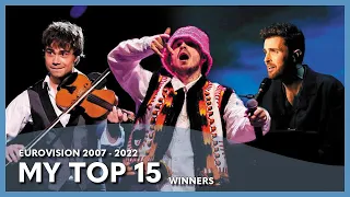 Eurovision - My Top 15 Winners (2007 - 2022)