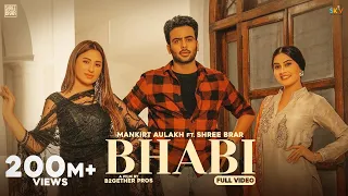 Bhabi (Official Video) Mankirt Aulakh Ft Mahira Sharma | Shree Brar | Avvy Sra |