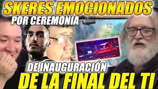 😲SKERES EMOCIONADOS😲 POR LA CEREMONIA DE INAUGURACIÓN DE LA FINAL DEL TI  | DOTA 2