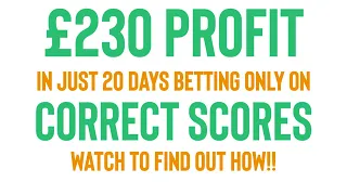 Football Betting | How to Profit in the Correct Score Market - INSANE PROFITS in less than 30 days!!