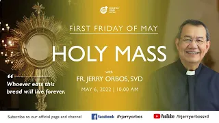 Holy Mass 10:00AM, 06 May 2022 with Fr. Jerry Orbos, SVD | First Friday of May